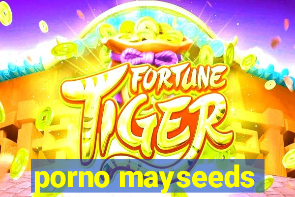 porno mayseeds